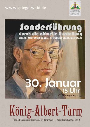 Sonderführung durch die aktuelle Ausstellung Erzg. Ortsschwibbögen & Betrachtungen A. Dorschner