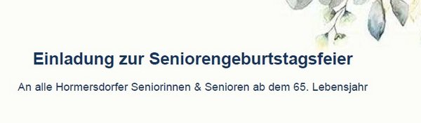 An alle Hormersdorfer Seniorinnen & Senioren ab dem 65. Lebensjahr: Einladung zur Seniorengeburtstagsfeier